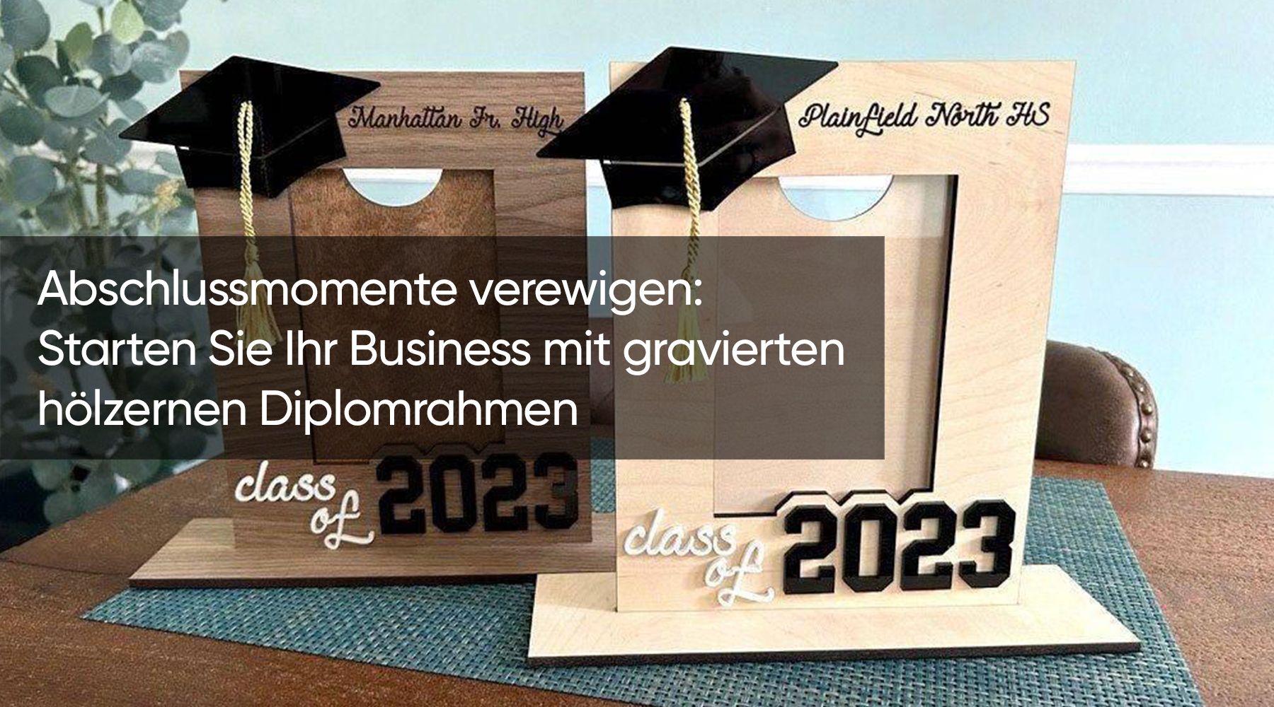 Abschlussmomente verewigen: Starten Sie Ihr Business mit gravierten hölzernen Diplomrahmen