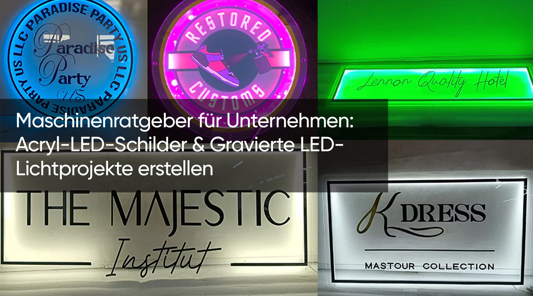 Maschinenratgeber für Unternehmen: Acryl LED Schilder & Gravierte LED Lichtprojekte erstellen