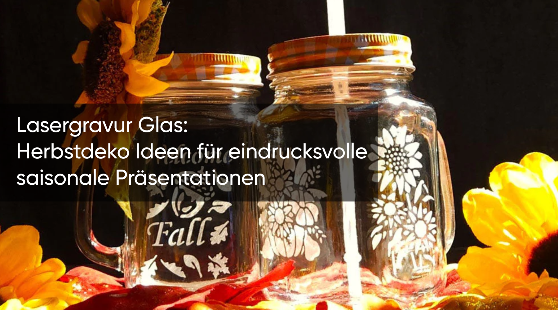 Lasergravur Glas: Herbstdeko Ideen für eindrucksvolle saisonale Präsentationen