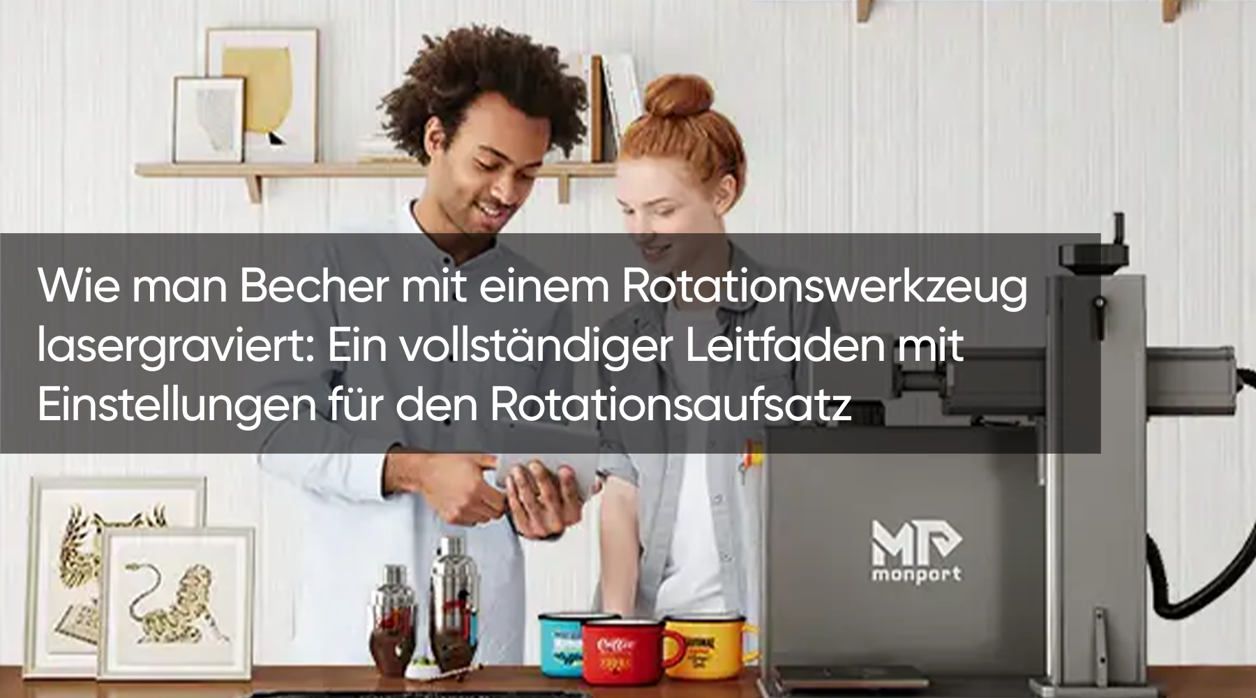 Wie man Becher mit einem Rotationswerkzeug lasergraviert: Ein vollständiger Leitfaden mit Einstellungen für den Rotationsaufsatz