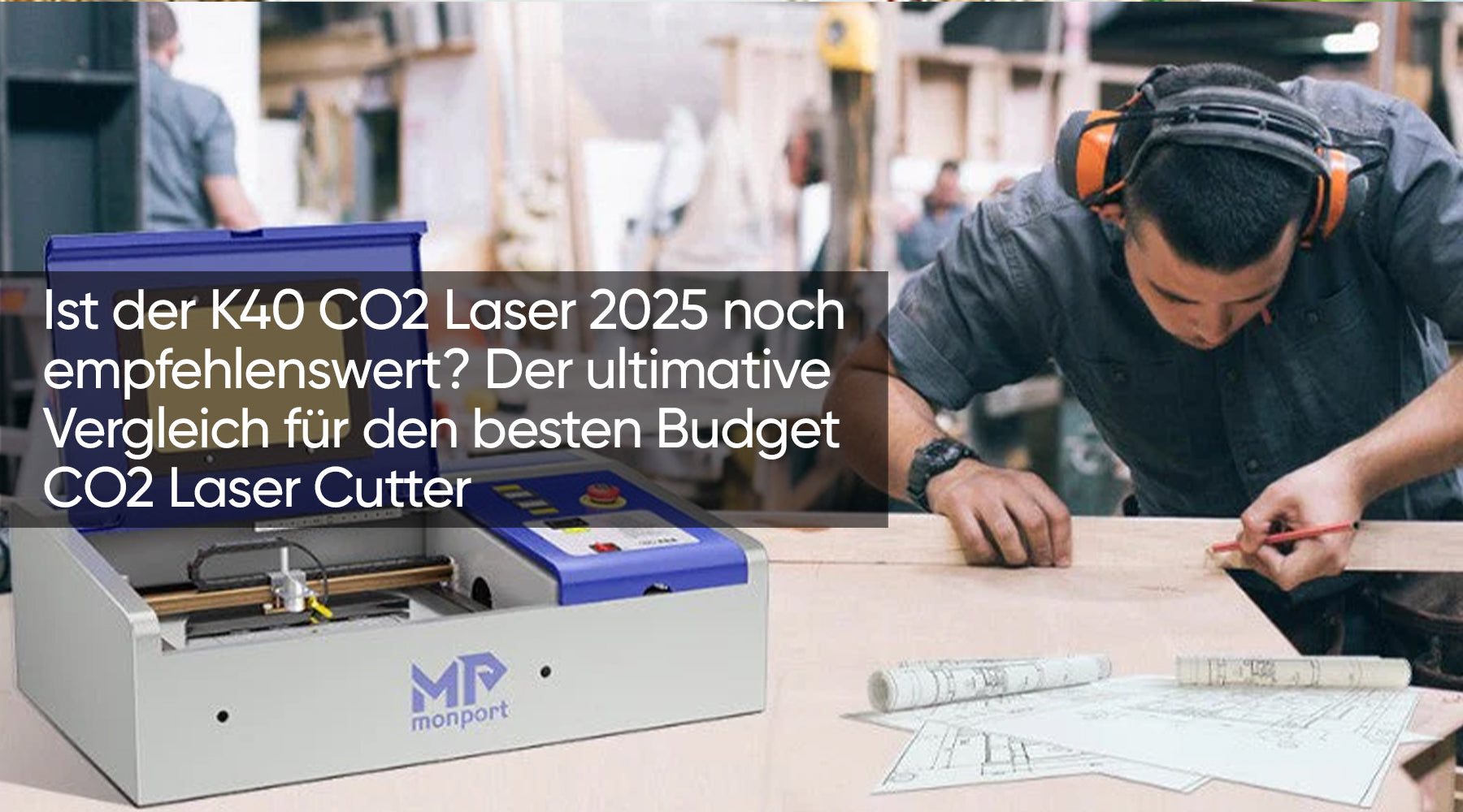 Ist der K40 CO2 Laser 2025 noch empfehlenswert? Der ultimative Vergleich für den besten Budget CO2 Laser Cutter