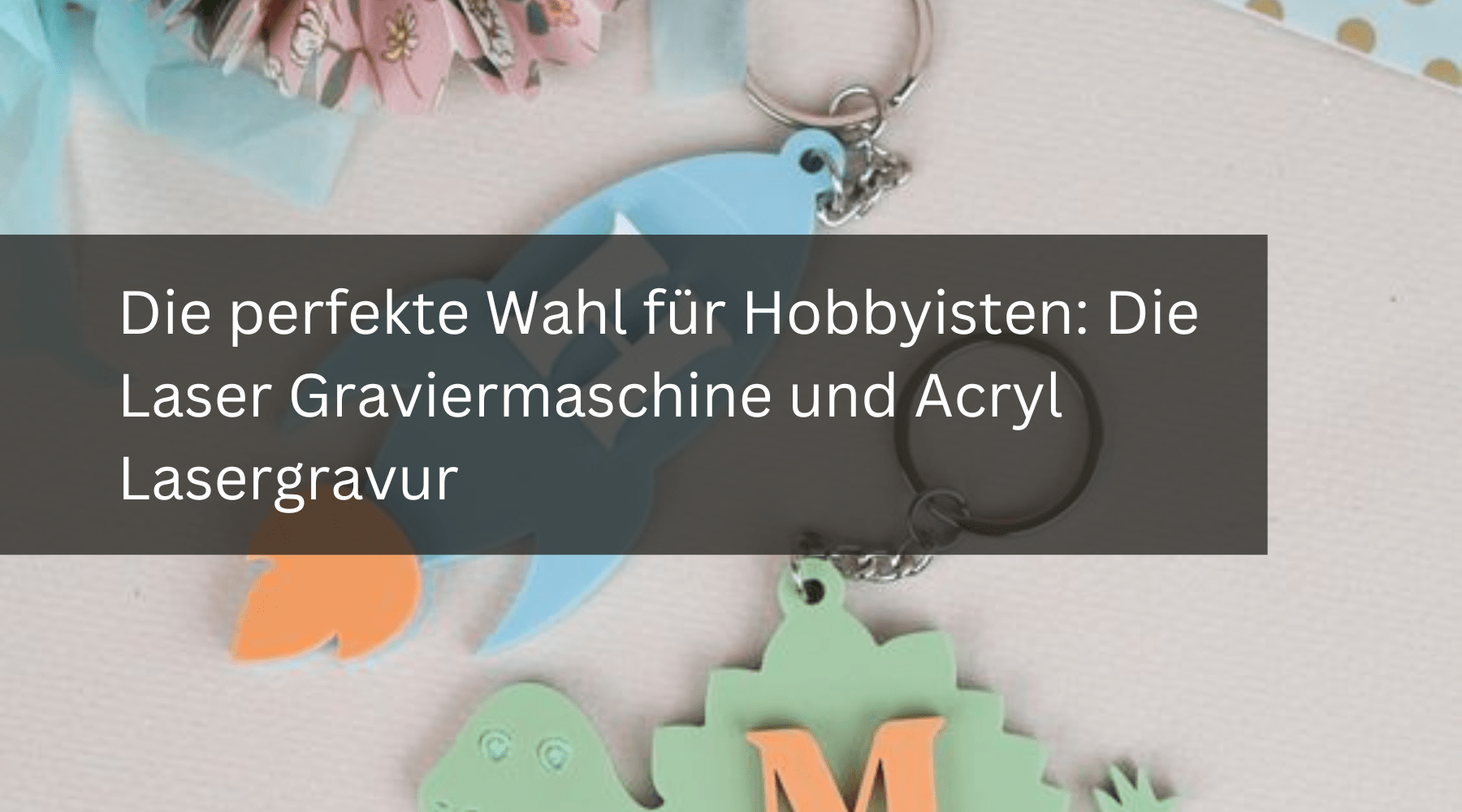 Die perfekte Wahl für Hobbyisten: Die Laser Graviermaschine und Acryl Lasergravur - MonPortlaser.de