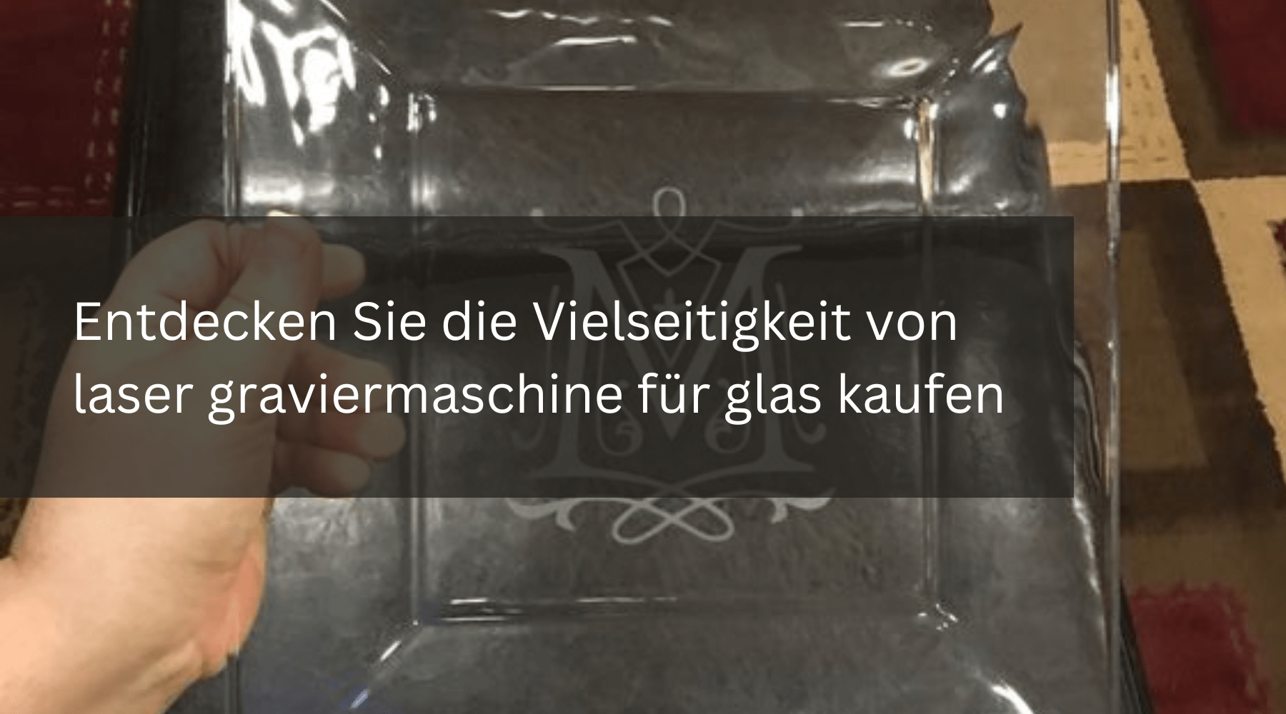 Entdecken Sie die Vielseitigkeit von laser graviermaschine für glas kaufen - MonPortlaser.de