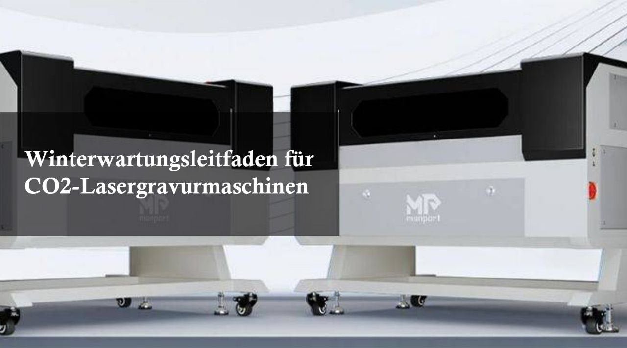Winterwartungsleitfaden für CO2-Lasergravurmaschinen - MonPortlaser.de