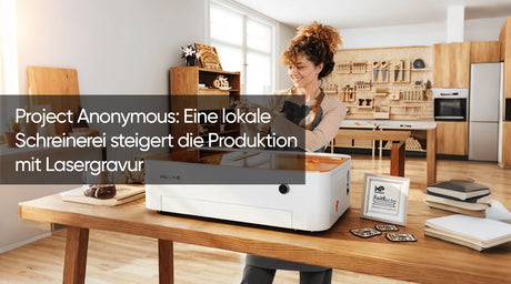 Project Anonymous: Eine lokale Schreinerei steigert die Produktion mit Lasergravur