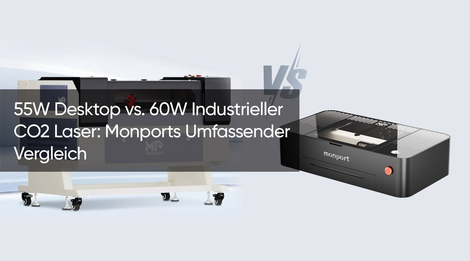 55W Desktop vs. 60W Industrieller CO2 Laser: Monports Umfassender Vergleich