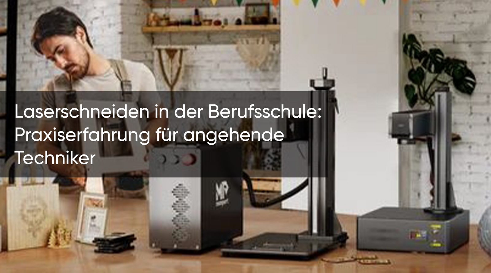 Laserschneiden in der Berufsschule: Praxiserfahrung für angehende Techniker