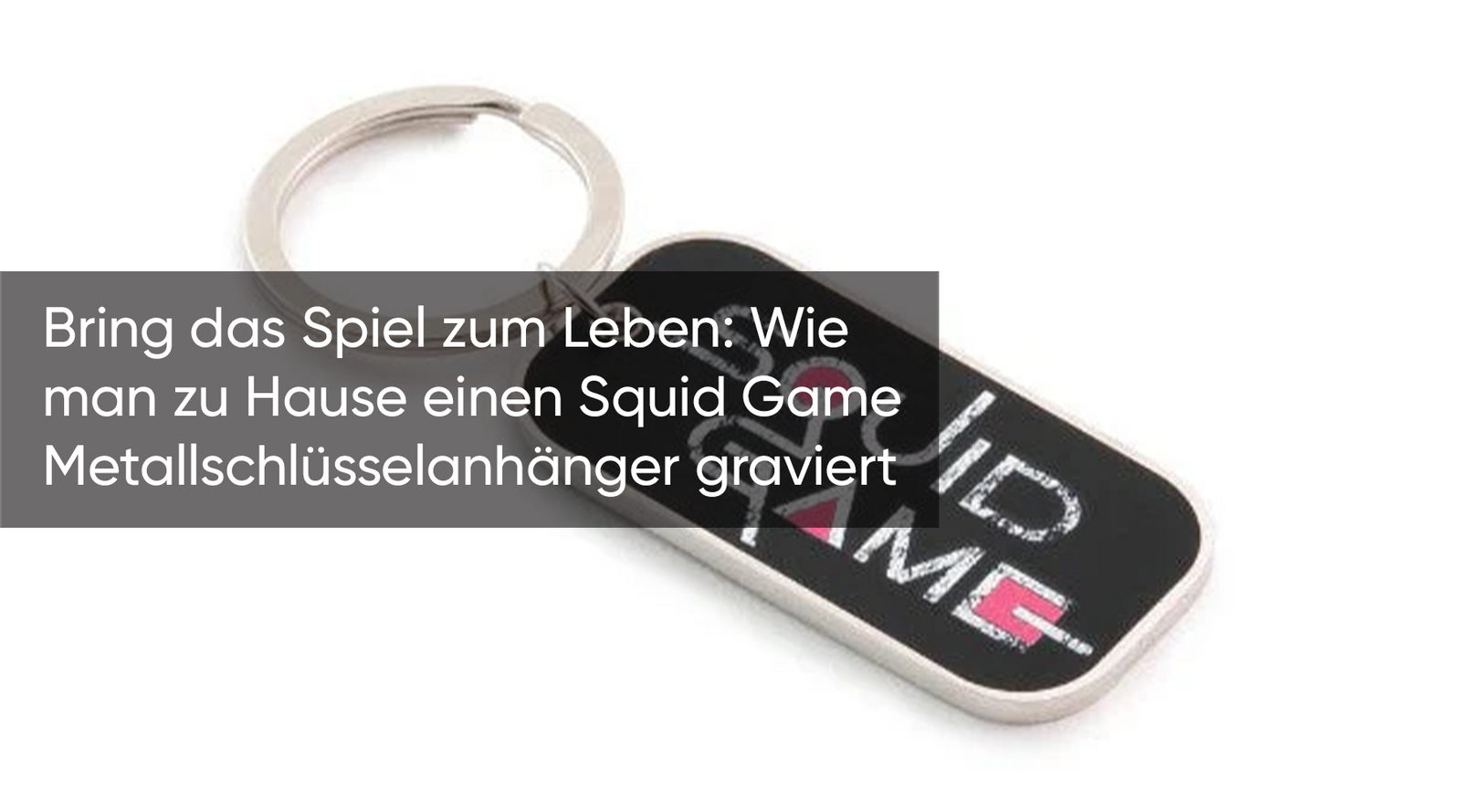 Bring das Spiel zum Leben: Wie man zu Hause einen Squid Game Metallschlüsselanhänger graviert