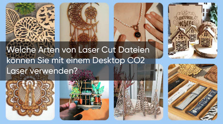Welche Arten von Laser Cut Dateien können Sie mit einem Desktop CO2 Laser verwenden?