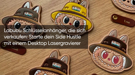 Labubu Schlüsselanhänger, die sich verkaufen: Starte dein Side Hustle mit einem Desktop Lasergravierer