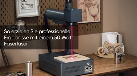 So erzielen Sie professionelle Ergebnisse mit einem 50 Watt Faserlaser