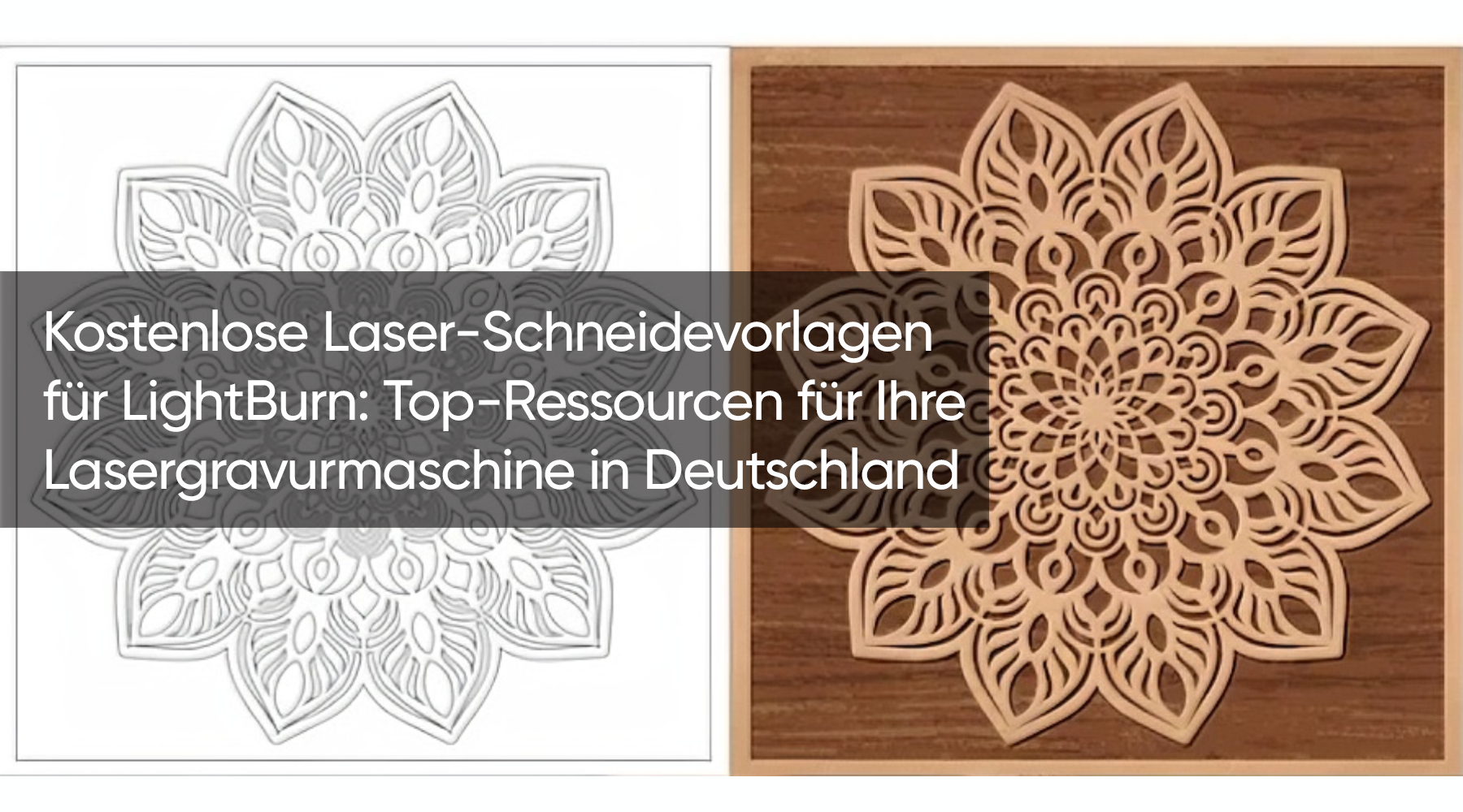 Kostenlose Laser-Schneidevorlagen für LightBurn: Top-Ressourcen für Ihre Lasergravurmaschine in Deutschland