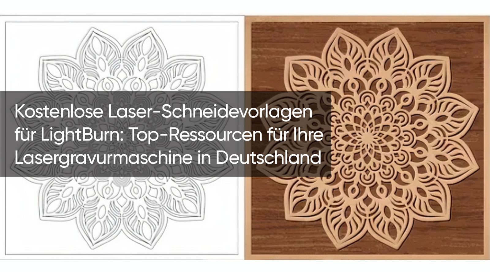 Kostenlose Laser-Schneidevorlagen für LightBurn: Top-Ressourcen für Ihre Lasergravurmaschine in Deutschland