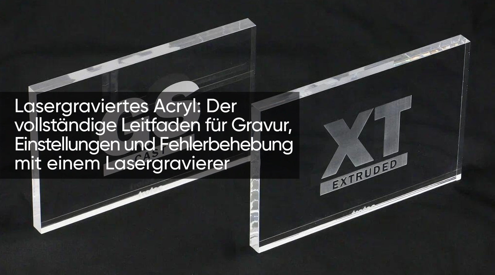 Lasergraviertes Acryl: Der vollständige Leitfaden für Gravur, Einstellungen und Fehlerbehebung mit einem Lasergravierer