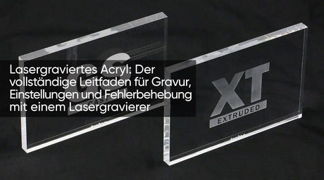 Lasergraviertes Acryl: Der vollständige Leitfaden für Gravur, Einstellungen und Fehlerbehebung mit einem Lasergravierer