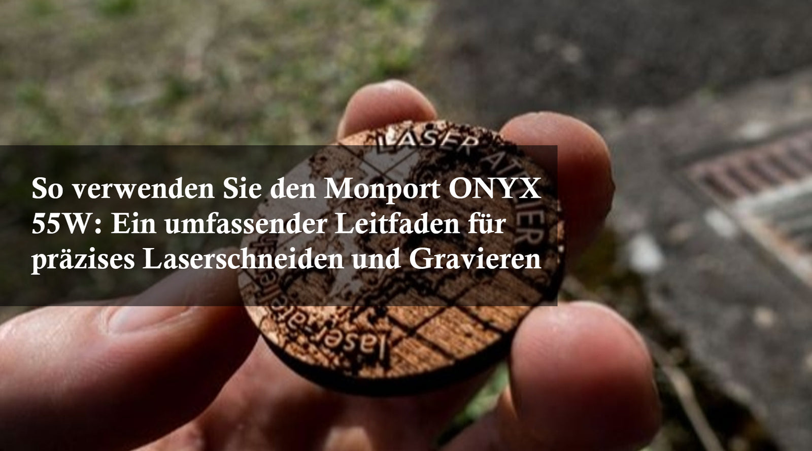So verwenden Sie den Monport ONYX 55W: Ein umfassender Leitfaden für präzises Laserschneiden und Gravieren