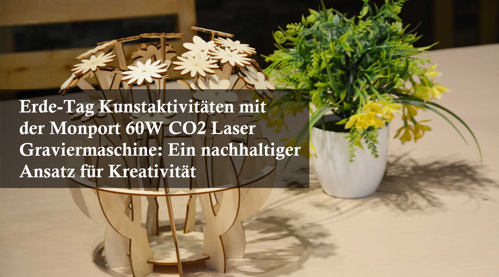 Erde-Tag Kunstaktivitäten mit der Monport 60W CO2 Laser Graviermaschine: Ein nachhaltiger Ansatz für Kreativität