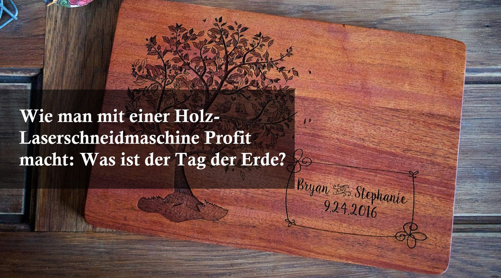 Wie man mit einer Holz-Laserschneidmaschine Profit macht: Was ist der Tag der Erde?