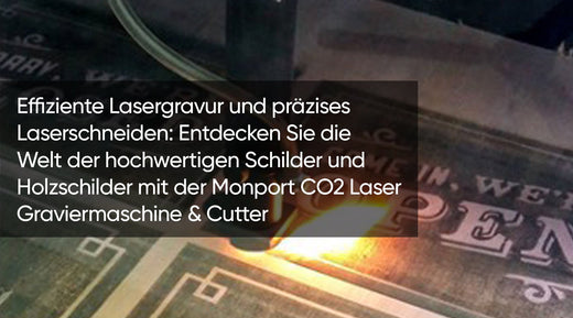 Entdecken Sie die Welt der hochwertigen Schilder und Holzschilder mit der Monport CO2 Laser Graviermaschine & Cutter - MonPortlaser.de