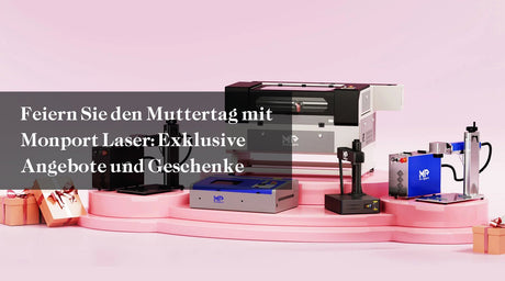 Feiern Sie den Muttertag mit Monport Laser: Exklusive Angebote und Geschenke - MonPortlaser.de