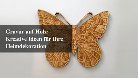 Gravur auf Holz: Kreative Ideen für Ihre Heimdekoration