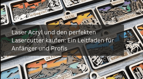 Laser Acryl und den perfekten Lasercutter kaufen: Ein Leitfaden für Anfänger und Profis - MonPortlaser.de