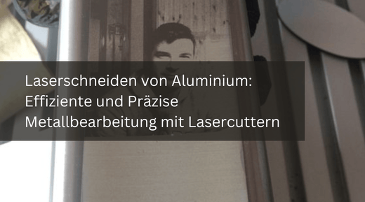 Laserschneiden von Aluminium: Effiziente und Präzise Metallbearbeitung mit Lasercuttern - MonPortlaser.de
