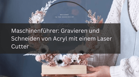 Maschinenführer: Gravieren und Schneiden von Acryl mit einem Laser Cutter - MonPortlaser.de