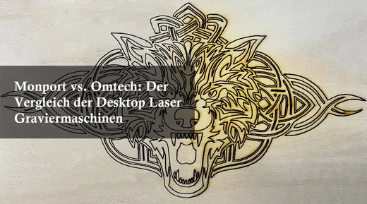 Monport vs. Omtech: Der Vergleich der Desktop Laser Graviermaschinen - MonPortlaser.de